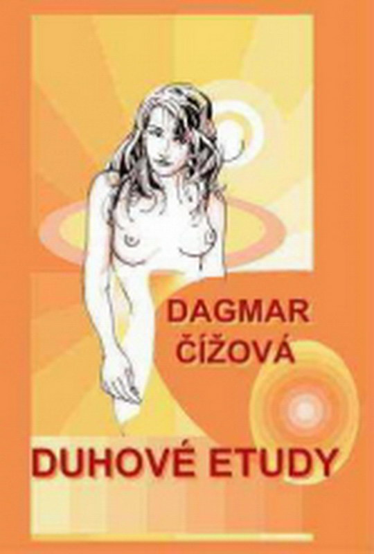 Duhové etudy aneb pohled do nitra Dagmar Čížové